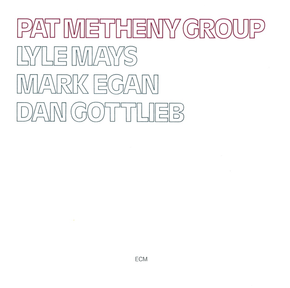 Pat Metheny Group - Pat Metheny Group